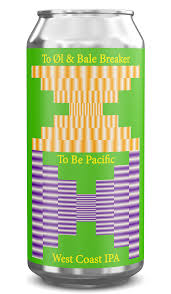 To OL TO BE PACIFIC collab Bale Breaker 7% West Coast IPA 44cl can